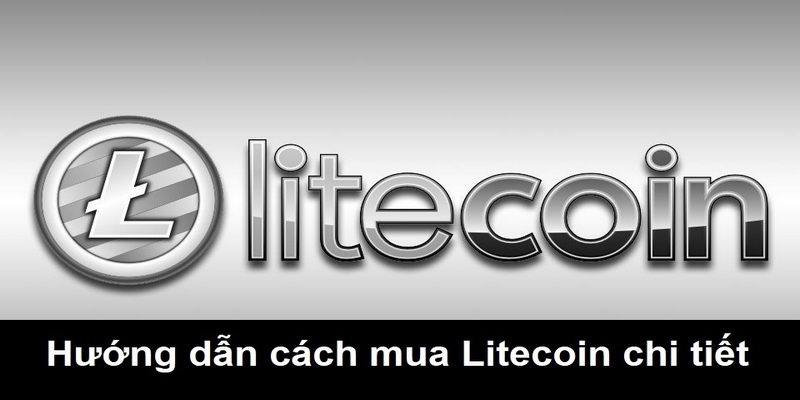 Lý do nên mua Litecoin trực tuyến